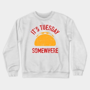 It's Tuesday Somewhere Crewneck Sweatshirt